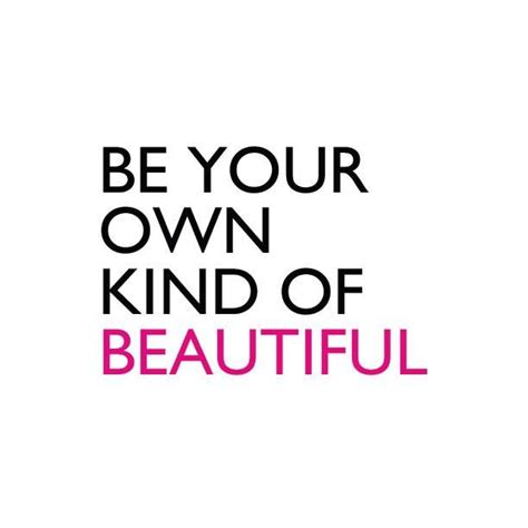 Be Your Own Kind Of Beautiful Motivationmondays Inspiration