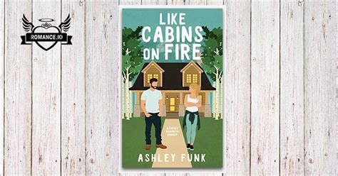 Like Cabins On Fire By Ashley Funk