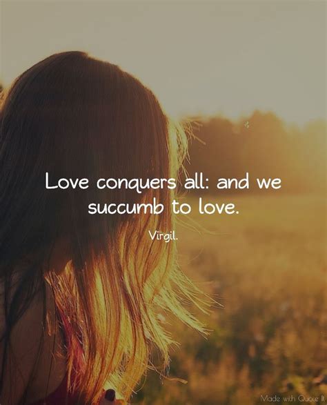 Love Conquers All And We Succumb To Love Virgil Love Conquers All