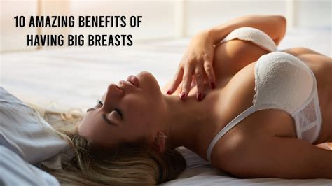 10 Amazing Benefits Of Having Big Breasts Youtube