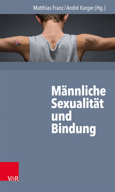 männliche sexualität und bindung von matthias franz isbn 978 3 525 46274 4 buch online