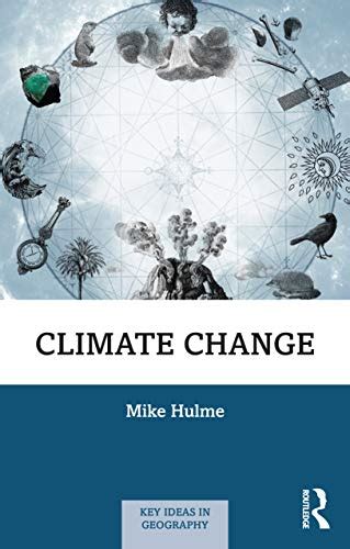 Climate Change Key Ideas In Geography Hulme Mike 9780367422035