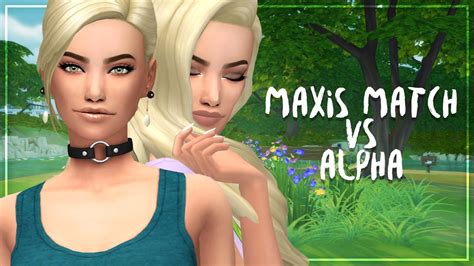 Sims 4 Maxis Match Vs Alpha Youtube