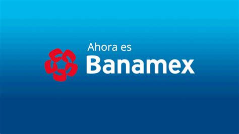 Banamex Cambia De Nombre Y Anuncia Inversión De 25000 Mdp