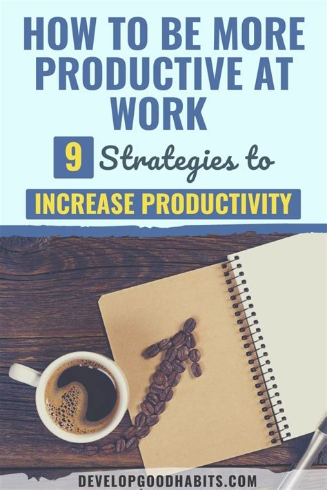 How To Be More Productive At Work 9 Strategies To Increase Productivity