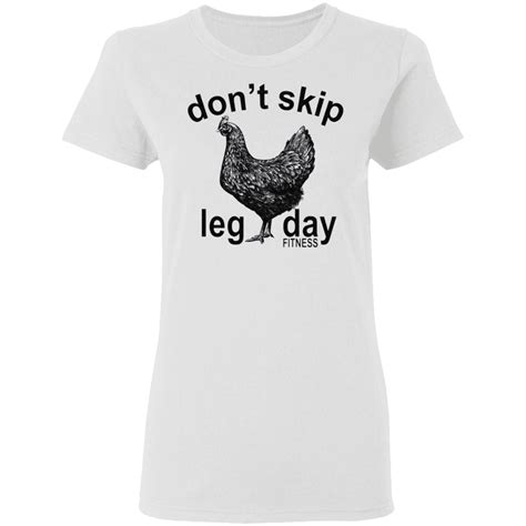 Don T Skip Leg Day Fitness Tee Co Chicken T Shirt Yeswefollow