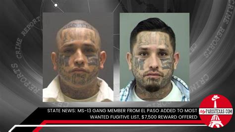 Ms 13 Gang Member From El Paso Added To Most Wanted Fugitive List