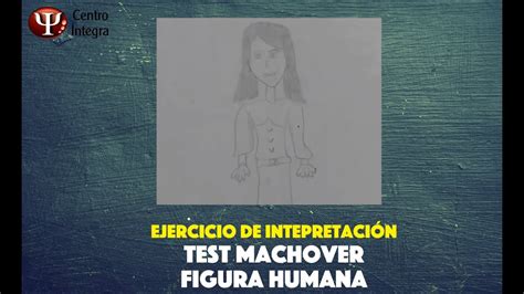 Ejemplo 8 De Interpretación Del Test Machover O Figura Humana Youtube