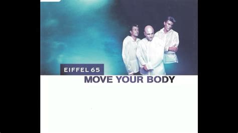 Eiffel 65 Move Your Body Dj Gabry Ponte Original Club Mix Youtube