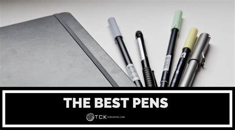 The Best Pens Of 2021 From Fountain To Ballpoint Tck Publishing