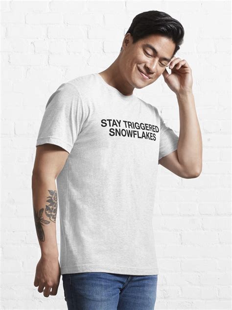 Stay Triggered Snowflakes Art Meme Joke Funny T Shirt By