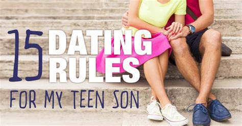 Dating Rules For My Teenage Son For Every Mom