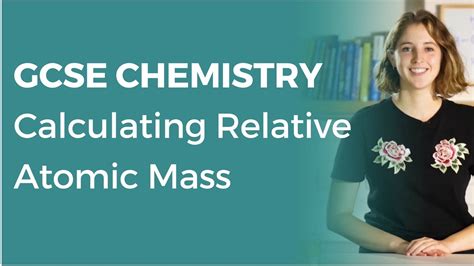 Calculating Relative Atomic Mass 9 1 Gcse Chemistry Ocr Aqa