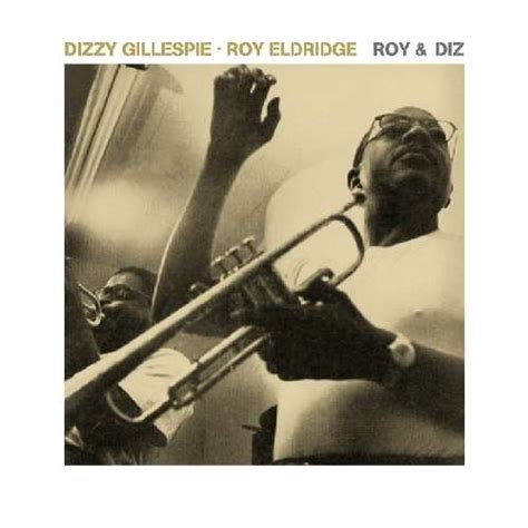 Roy Eldridge And Dizzy Gillespie Roy And Diz Cd Jpc