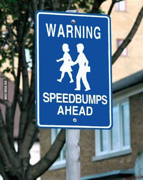 Speedbumps Ahead Wait With Images Funny Road Signs Funny Signs