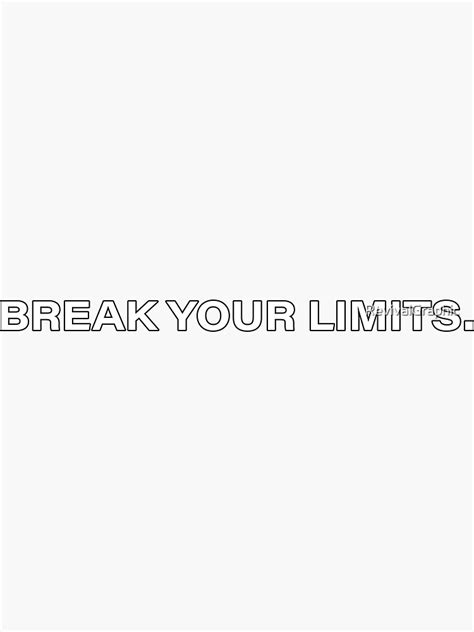 Break Your Limits Sticker For Sale By Revivalgraphic Redbubble