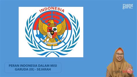 Video Belajar Peran Indonesia Dalam Misi Garuda 9 Sejarah Indonesia