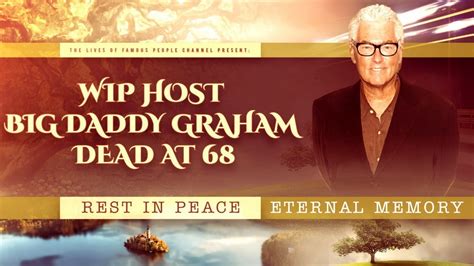 Wip Host Big Daddy Graham Dead At 68 Cause Of Death Youtube