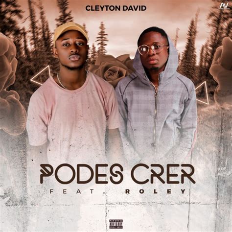Free download and streaming mc roger on your mobile phone or pc/desktop. DOWNLOAD Mp3: Cleyton David - Podes Crer (feat. Roley ...