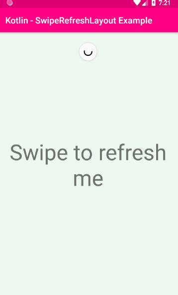 Swipe Refresh Layout Example Kotlin In Android Jigopost