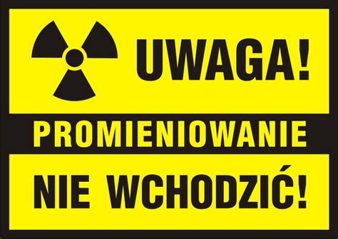 Znak Uwaga Promieniowanie nie wchodzić Znaki BHP instrukcje bhp