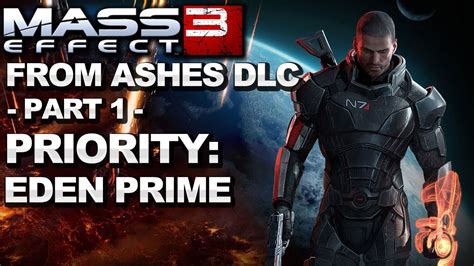 Mass Effect 3 From Ashes Dlc Priority Eden Prime Dlc Walkthrough