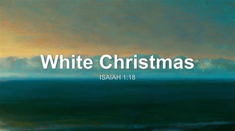 White Christmas Sermon By Sermon Research Assistant Isaiah 118