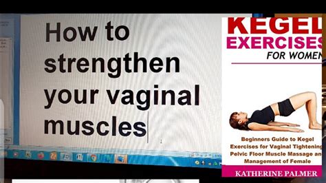 HOW TO STRENGTHEN YOUR VAGINAL MUSCLES KEGEL EXERCISE ORGASM YouTube