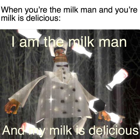 Mmmmmm Milk Rdankmemes