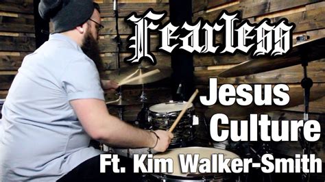 Fearless Feat Kim Walker Smith Jesus Culture Drum Cover Youtube