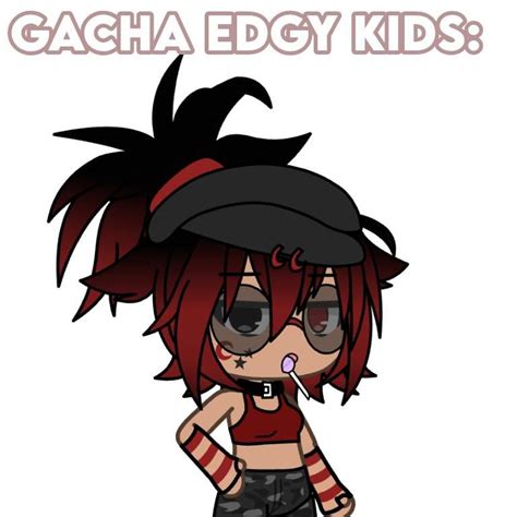 2018 Edgy Gacha Kids Be Like🤠🤠🤠 Gacha Life Amino