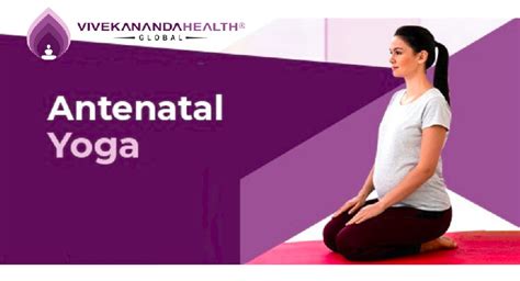Pregnancy Yoga Benefits Vivekananda Health Global