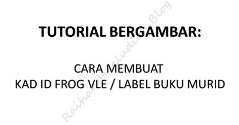 Didatangkan khas untuk penggiat frog vle. TUTORIAL BERGAMBAR : Cara Mudah Untuk Membuat Kad ID Frog ...