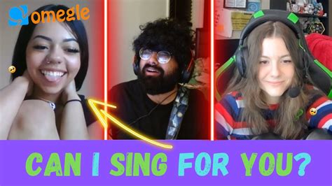 She Doubted Me At First Until I Sang For Her Omegle Singing Reactions Youtube