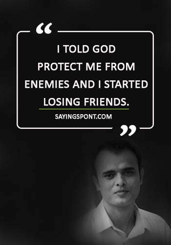 Losing A Friend Quotes I Told God Protect Me From