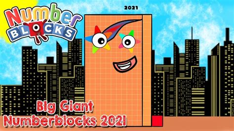 Numberblocks 2021 Are Giant Numberblocks Higher Buildings
