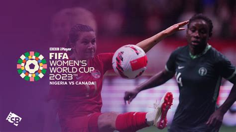Nigeria Vs Canada Fifa Womens World Cup 2023 Live In Japan