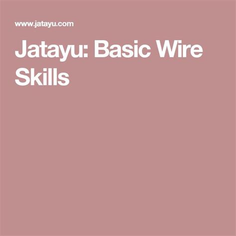 Jatayu Basic Wire Skills Wire Basic Skills