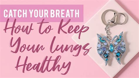 Catch Your Breath How To Keep Your Lungs Healthy Youtube