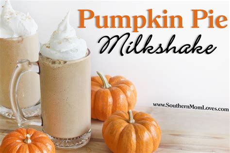 Southern Mom Loves Pumpkin Pie Milkshake {recipe}