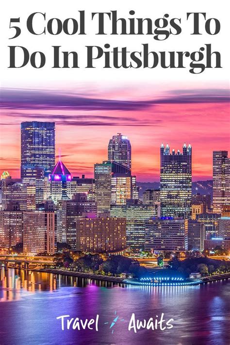 5 Cool Things To Do In Pittsburgh | Fun things to do, Stuff to do