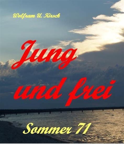 Jung Und Frei Ebook Wolfram U Kirsch 9783738081077 Boeken