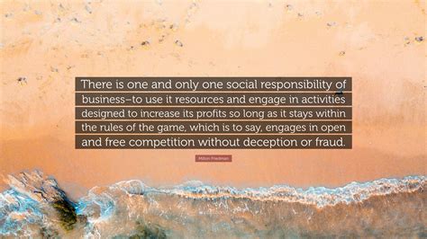 Milton Friedman Quote There Is One And Only One Social Responsibility
