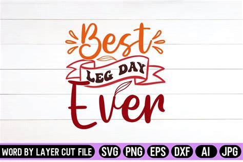 Best Leg Day Ever Svg Graphic By Svg Artfibers · Creative Fabrica