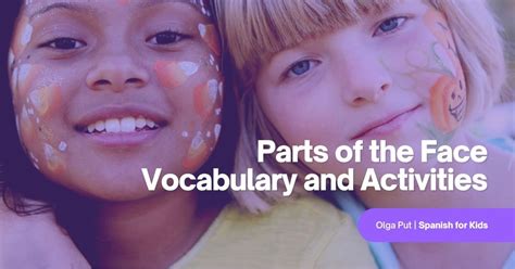 Parts Of The Face Vocabulary And Activities Free Spanish Lessons For Kids