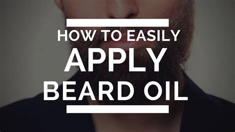 How To Apply Beard Oil In A Few Easy Steps Youtube