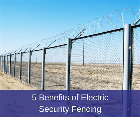 5 Benefits Of Electric Security Fencing America Fence