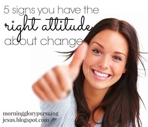 5 Signs You Have The Right Attitude About Change Morning Glory