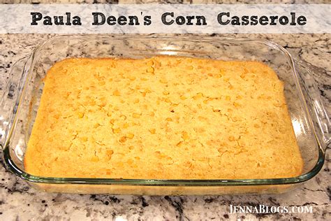 Bake for 35 to 45 minutes or until golden brown and bubbling. Jenna Blogs: Paula Deen's Corn Casserole