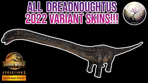 Dreadnoughtus 2022 Variant Skins Showcase 4k Jurassic World Evolution 2 Dominion Malta